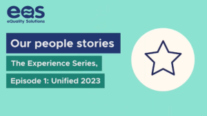 Our people stories, The Experience Series, Episode 1: Unified 2023